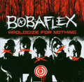 Bobaflex | Apologize for Nothing | CD