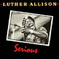 Luther Allison | Serious | CD