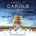 Various Artists | Classic FM Presents Carols with St Paul’s Cathedral Choir | CD