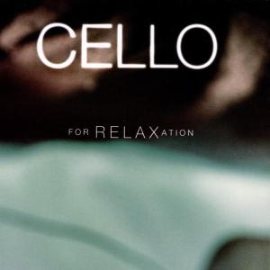 Various Artists | Cello for Relaxation | CD