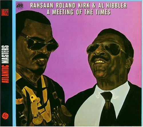 Kirk, Rahsaan Roland / Hibbler, | Meeting Of The Times | CD
