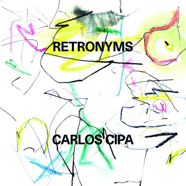 Carlos Cipa | Retronyms | 1LP