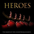 The Band of the Coldstream Guards | Heroes | CD