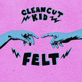 Clean Cut Kid | Felt | CD