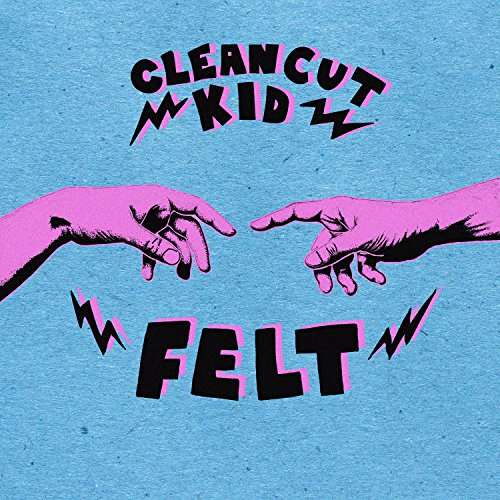 Clean Cut Kid | Felt (Deluxe Edition) | CD