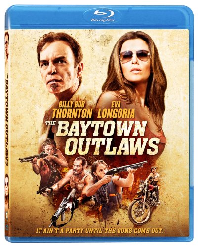Billy Bob Thornton & Eva Longoria | The Baytown Outlaws | Blu-ray