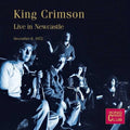 King Crimson | Live in Newcastle 8th December 1972 | CD front cover
