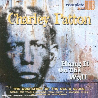 Charley Patton | Hang It On The Wall | CD
