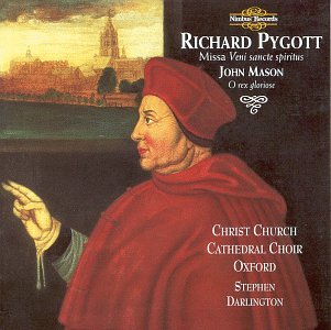 Choir of Christ Church Cathedral, Oxford / Stephen Darlington | Mason: O Rex Gloriose / Pygott: Missa Veni Sancte Spiritus | CD