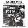 Blaster Bates | Watch Out For The Bits | CD
