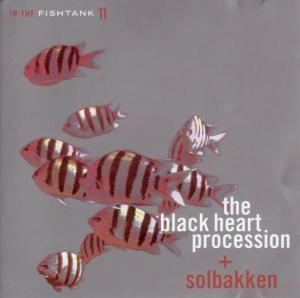 The Black Heart Procession / Solbakken | In The Fishtank | CD