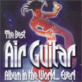 Various Artists | The Best Air Guitar Album in the World… Ever! | 2CD