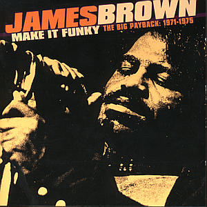 James Brown | Make It Funky: The Big Payback (1971–1975) | 2CD