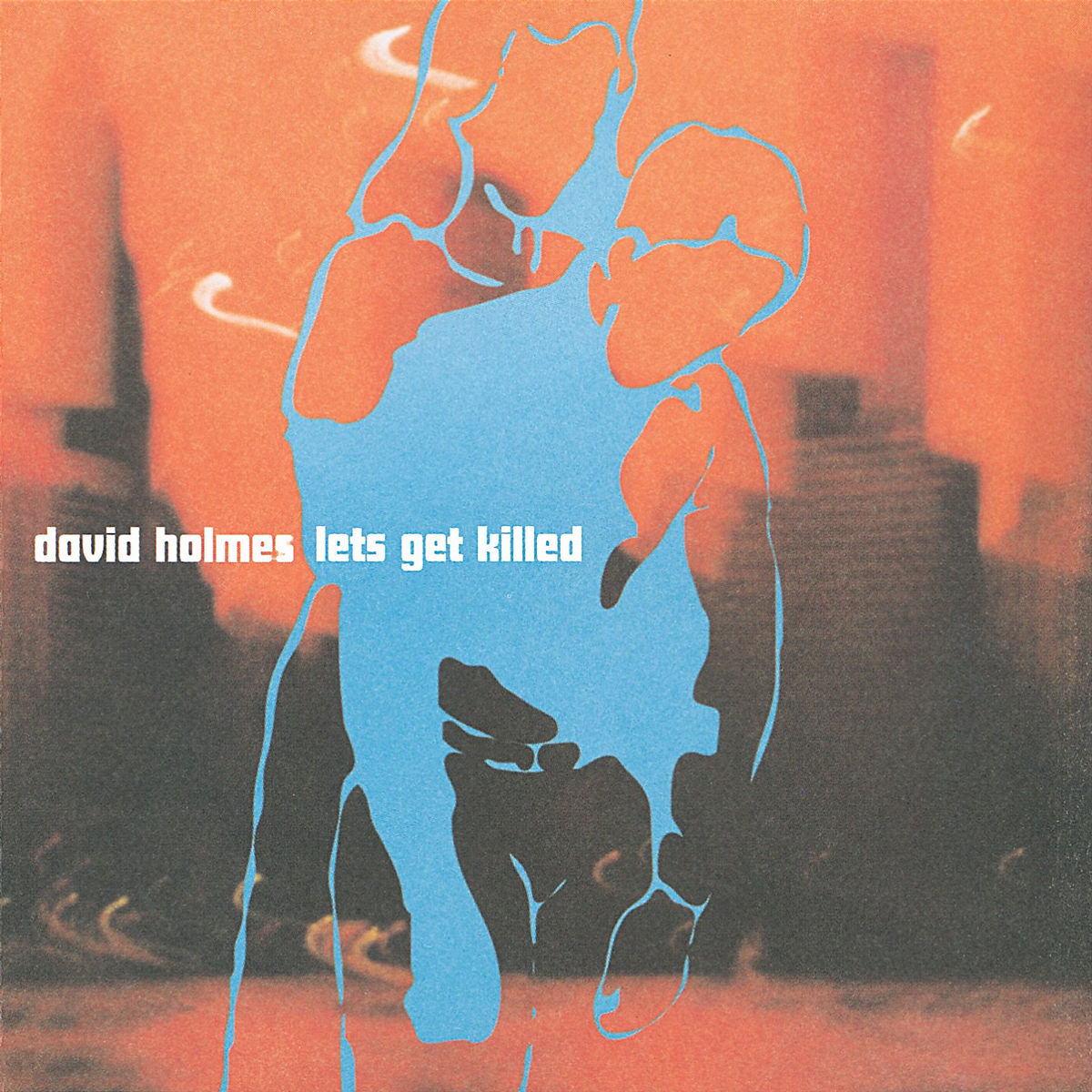 Holmes, David | Lets Get Killed | CD