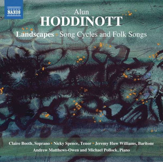 Claire Booth / Nicky Spence / Jeremy Huw Williams | Hoddinott: Landscapes – Song Cycles and Folk Songs | CD