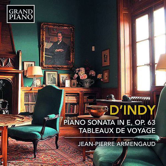 Jean-Pierre Armengaud | d’Indy: Piano Sonata in E, Op. 63 / Tableaux de Voyage | CD