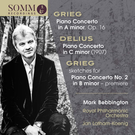 Mark Bebbington / Royal Philharmonic Orchestra / Jan Latham-Koenig | Grieg / Delius: Piano Concertos | CD