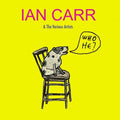 Ian Carr | Who He? | CD