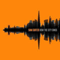 Sam Carter | How the City Sings | CD