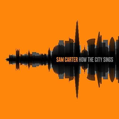 Sam Carter | How the City Sings | CD