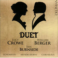 Lucy Crowe / William Berger / | Duet Mendelssohn - Schumann - | CD