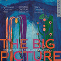 Cecilia McDowall & Bob Chilcott | The Big Picture | CD