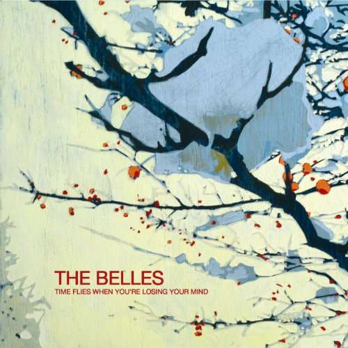 The Belles | Time Flies When You’re Losing Your Mind | CD