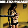 Bullets And Octane | In the Mouth of the Young | CD