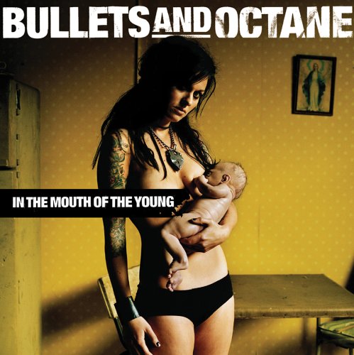 Bullets And Octane | In the Mouth of the Young | CD