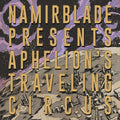 Namir Blade | Aphelions Traveling Circus | CD