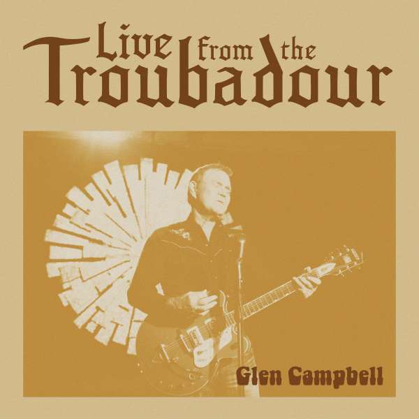 Glen Campbell | Live from the Troubadour | CD