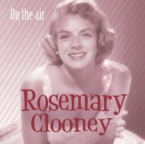 Rosemary Clooney | On the Air | CD