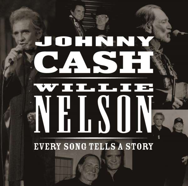 Johnny Cash & Willie Nelson | Every Song Tells A Story | CD