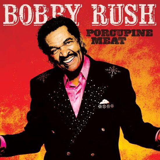 Bobby Rush | Porcupine Meat | CD