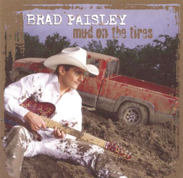 Paisley, Brad | Mud On The Tires | CD