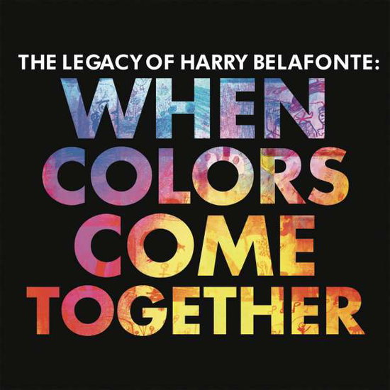 Harry Belafonte | The Legacy of Harry Belafonte: When Colors Come Together | CD