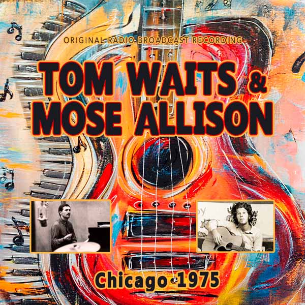 Tom Waits & Mose Allison | Chicago 1975 | CD