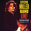Steve Miller Band | Live! Breaking Ground: August 3, 1977 | CD