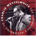 Charlie Musselwhite | Harmonica According To Charlie Musselwhite | CD