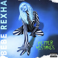 Rexha, Bebe | Better Mistakes | CD