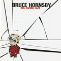 Hornsby, Bruce | Big Swing Face | CD