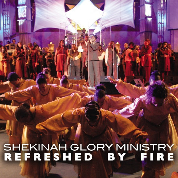 Shekinah Glory Ministry | Refreshed By Fire | CD