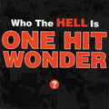 One Hit Wonder | Who The Hell Is One | CD