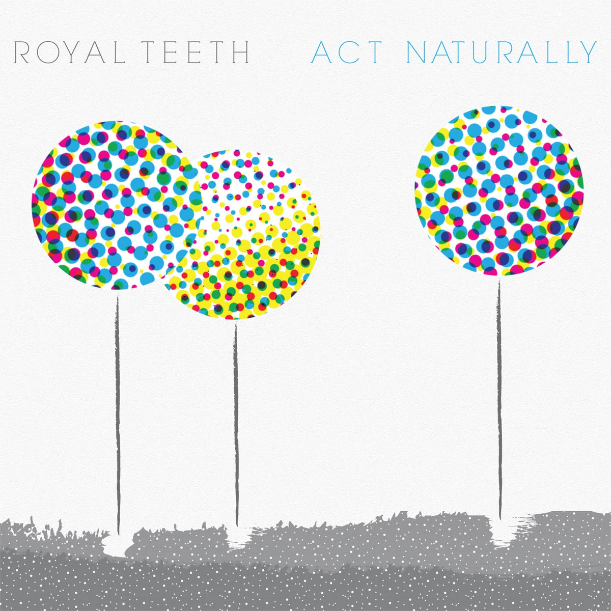 Royal Teeth | Act Naturally | CD