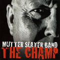 Mutter Slater Band | Champ | CD