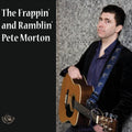Morton, Pete | Frappin & Ramblin Pete Morto | CD