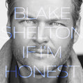Shelton, Blake | If IM Honest | CD