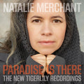 Natalie Merchant | Paradise Is There The New Tig | CD