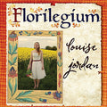 Jordan, Louise | Florilegium | CD