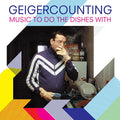 Geigercounting | Music To Do The Dishes.. | CD
